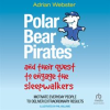 Polar_Bear_Pirates_and_Their_Quest_to_Engage_the_Sleepwalkers