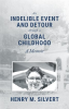 An_Indelible_Event_and_Detour_Through_a_Global_Childhood