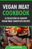 Vegan_Meat_Cookbook__A_Collection_of_Healthy_Vegan_Meat_Substitute_Recipes