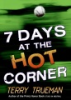 7_days_at_the_hot_corner