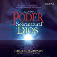 C__mo_Caminar_en_el_Poder_Sobernatural_de_Dios__How_to_Walk_in_the_Supernatural_Power_of_God_