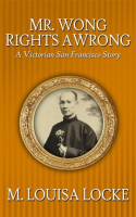 Mr__Wong_Rights_a_Wrong__A_Victorian_San_Francisco_Story