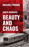Beauty_and_Chaos__Slices_and_Morsels_of_Tokyo_Life