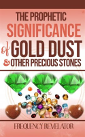 The_Prophetic_Significance_of_Gold_Dust_and_Other_Precious_Stones