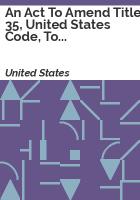 An_Act_to_Amend_Title_35__United_States_Code__to_Establish_a_Competition_to_Award_Certificates_that_Can_Be_Redeemed_to_Accelerate_Certain_Matters_at_the_Patent_and_Trademark_Office__and_for_Other_Purposes