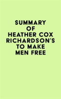 Summary_of_Heather_Cox_Richardson_s_To_Make_Men_Free