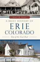 A_Brief_History_Of_Erie__Colorado