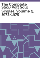 The_complete_Stax_Volt_soul_singles__volume_3__1972-1975