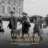 Ellis_Island_and_Angel_Island__The_History_and_Legacy_of_America_s_Most_Famous_Immigration_Stations