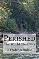Perished_the_World_That_Was