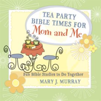 Tea_Party_Bible_Times_for_Mom_and_Me
