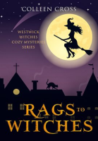 Rags_to_Witches___A_Westwick_Witches_Cozy_Mystery