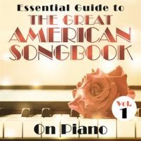 Essential_Guide_to_the_Great_American_Songbook__On_Piano__Vol__1