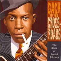 Back_To_The_Crossroads__The_Roots_Of_Robert_Johnson