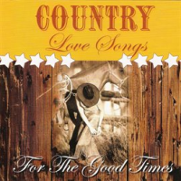 Country_Love_Songs__For_The_Good_Times