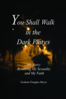 You_Shall_Walk_in_The_Dark_Places__My_Story