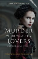 How_to_murder_your_wealthy_lovers_and_get_away_with_it