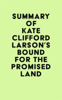 Summary_of_Kate_Clifford_Larson_s_Bound_for_the_Promised_Land