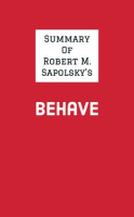 Summary_of_Robert_M__Sapolsky_s_Behave