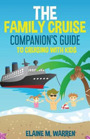 The_family_cruise_companion_s_guide_to_cruising_with_kids