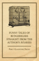 Funny_Tales_of_Budgerigars_Straight_from_the_Author_s_Aviaries