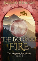 The_Book_of_Fire__Book_Three_of_the_Azimar_Archives