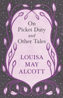 On_Picket_Duty__and_Other_Tales