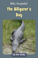 Hello__Everglades___The_Alligator_s_Day