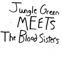 Jungle_Green_Meets_The_Blood_Sisters