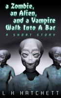 A_Zombie__an_Alien__and_a_Vampire_Walk_into_a_Bar