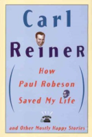 _How_Paul_Robeson_saved_my_life__and_other_mostly_happy_stories
