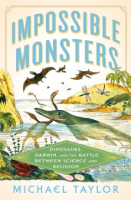 IMPOSSIBLE_MONSTERS__DINOSAURS__DARWIN__AND_THE_BATTLE_BETWEEN_SCIENCE_AND_RELIGION