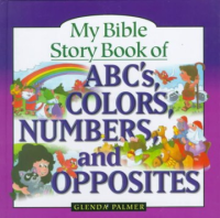My_bible_story_book_of_ABC_s__colors__numbers__and_opposites