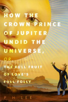 How_the_Crown_Prince_of_Jupiter_Undid_the_Universe