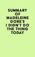 Summary_of_Madeleine_Dore_s_I_Didn_t_Do_the_Thing_Today