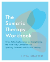 The_Somatic_Therapy_Workbook