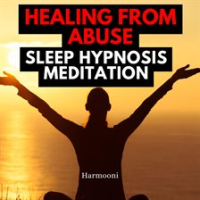 Healing_From_Abuse_Sleep_Hypnosis_Meditation