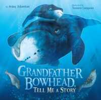 Grandfather_Bowhead__tell_me_a_story
