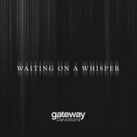 Waiting_On_A_Whisper