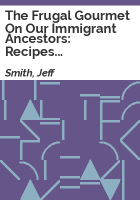 The_Frugal_Gourmet_on_our_immigrant_ancestors