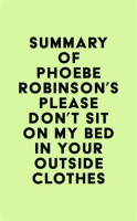 Summary_of_Phoebe_Robinson_s_Please_Don_t_Sit_on_My_Bed_in_Your_Outside_Clothes