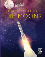 Where_in_the_world_can_I_____train_to_go_to_the_moon_
