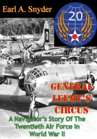 General_Leemy_s_Circus__A_Navigator_s_Story_of_the_Twentieth_Air_Force_in_World_War_II