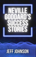 Neville_Goddard_s_Success_Stories