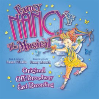 Fancy_Nancy_The_Musical__Original_Off-Broadway_Cast_Recording_