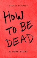 How_to_Be_Dead---A_Love_Story