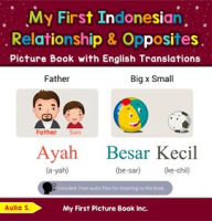 My_First_Indonesian_Relationships___Opposites_Picture_Book_with_English_Translations