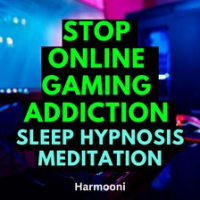 Stop_Online_Gaming_Addiction_Sleep_Hypnosis_Meditation