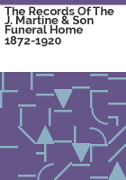 The_records_of_the_J__Martine___Son_Funeral_Home_1872-1920