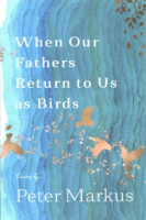 When_our_fathers_return_to_us_as_birds